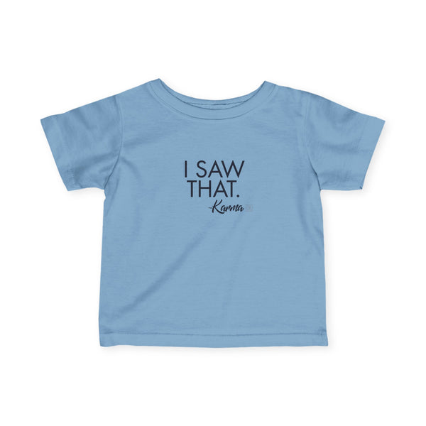 Infant I Saw That - Karma Tee