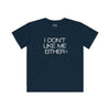 Kids I Don't Like Me Either Tee