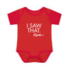 Infant I Saw That - Karma Onesie