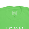 Toddler I Saw That - Karma Tee