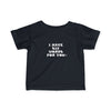 Infant I have Six Words For You Tee