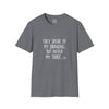 Adult They Speak of My Drinking Tee