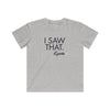 Kids I Saw That - Karma Tee