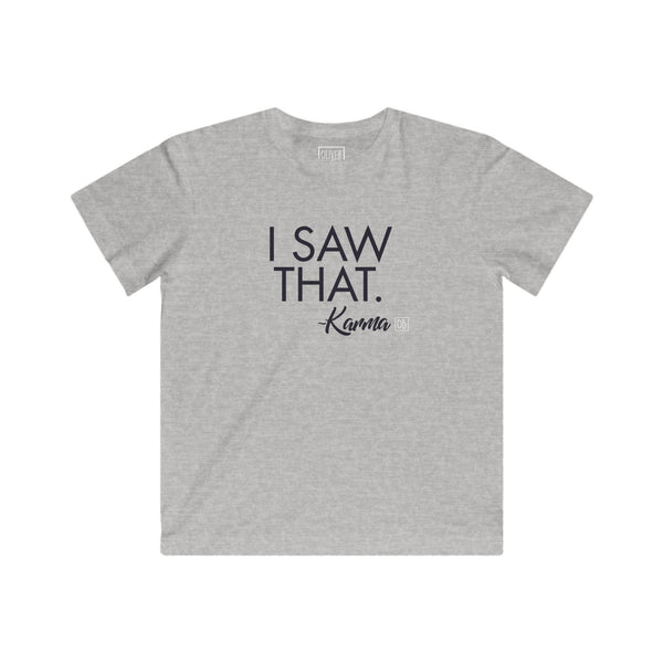 Kids I Saw That - Karma Tee