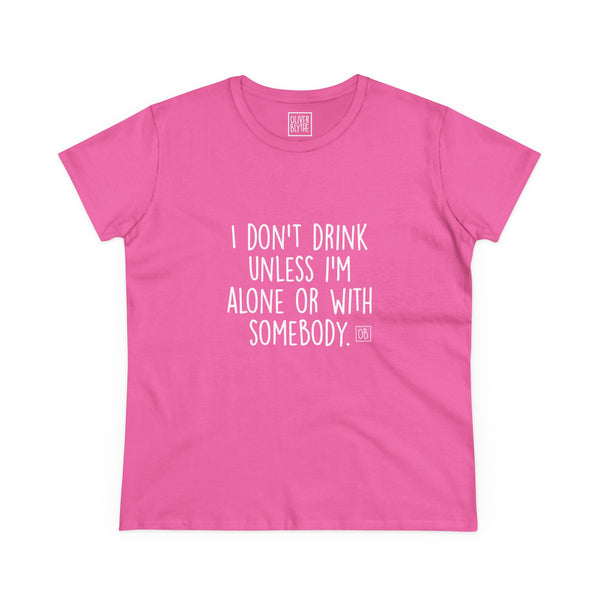 Women's I Don't Drink Tee