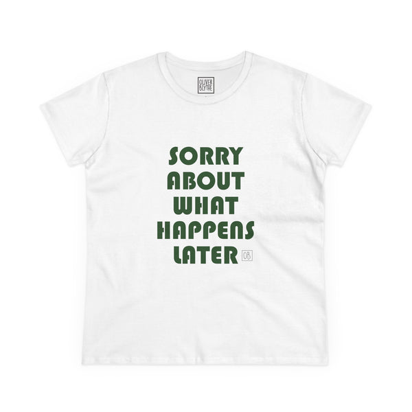 Women's Sorry About Later Tee