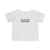 Infant See You At My Intervention Tee