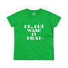 Women's Ok, But Wash It First Tee