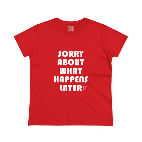 Women's Sorry About Later Tee