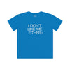 Kids I Don't Like Me Either Tee