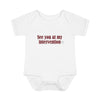 Infant See You At My Intervention Onesie