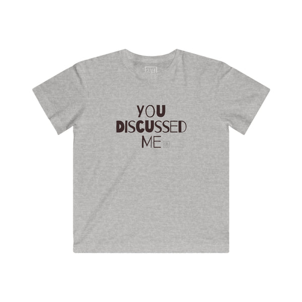 Kids You Discussed Me Tee