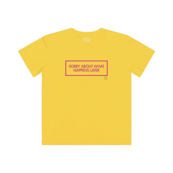 Kids Sorry About What Happens Later Tee