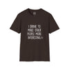 Adult Why I Drink Tee