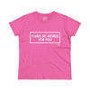 Women's I Have Six Words For You Tee