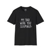 Adult My Bad. Were You Sleeping? Tee