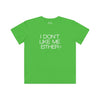 Kids I Don't Like Me Either Tee