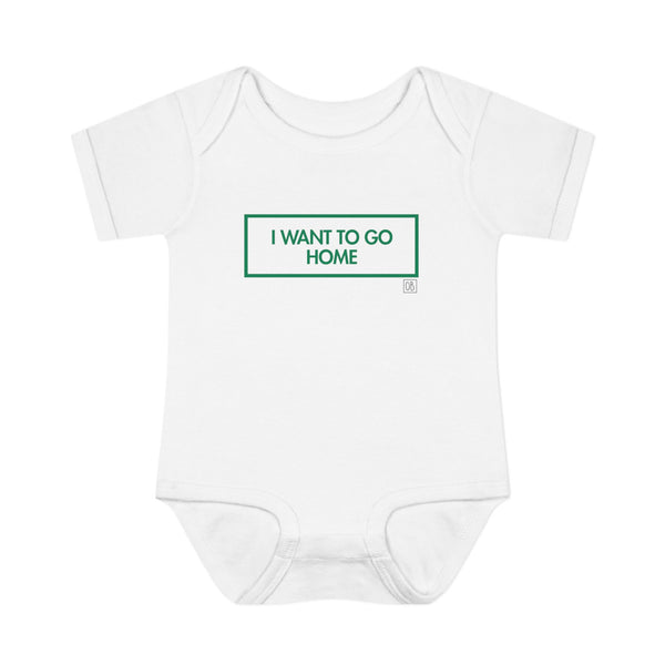 Infant I Want To Go Home Onesie