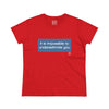 Women's It Is Impossible Tee