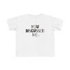 Toddler You Discussed Me Tee
