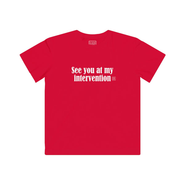 Kids See You At My Intervention Tee