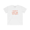 Kids I Don't Like Me Either Tee
