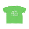 Toddler My Bad. Were You Sleeping? Tee