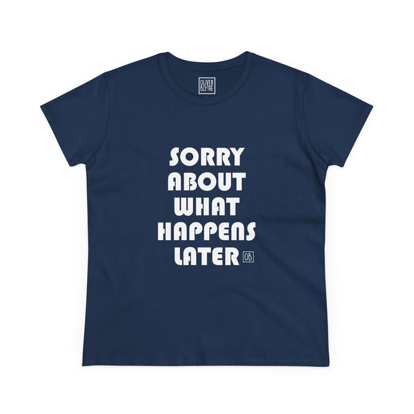 Women's Sorry About Later Tee