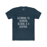 Men's According To Chemistry Alcohol Is A Solution Crew Tee