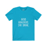 Women's Avoid Hangovers Stay Drunk Crew Neck Tee