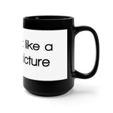 You Look Like A Before Picture Black 15oz Mug