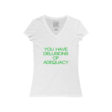 Womens You Have Delusions Of Adequacy V-Neck Tee