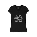 Womens You're About As Useful As A White Crayon V-Neck Tee