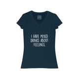 Women's I Have Mixed Drinks About Feelings V-Neck Tee