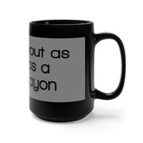 You're About As Useful As A White Crayon Black 15oz Mug