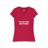 Womens See You At My Intervention V-Neck Tee