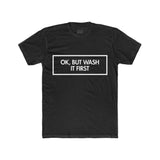 Mens Ok But Wash It First Crew Tee