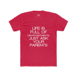 Mens Life Is Full Of Disappointments Just Ask Your Parents Crew Tee