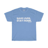 Unisex Save Lives Stay Home Coronavirus Tee