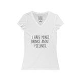 Women's I Have Mixed Drinks About Feelings V-Neck Tee