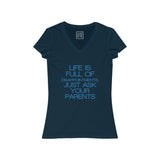 Womens Life Is Full Of Disappointments Just Ask Your Parents V-Neck Tee