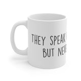 They Speak Of My Drinking But Never My Thirst White Mug - 11oz