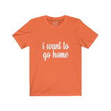 Womens I Want To Go Home Neck Tee