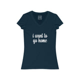 Womens I Want To Go Home V-Neck Tee