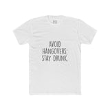 Men's Avoid Hangovers Stay Drunk Crew Tee