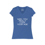 Womens Man You Really Look Your Age V-Neck Tee