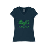 Womens You Have Delusions Of Adequacy V-Neck Tee