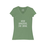 Women's Avoid Hangovers Stay Drunk V-Neck Tee