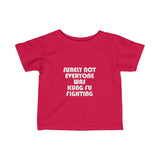 Baby Surely Not Everyone Was Kung Fu Fighting Tee