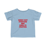 Baby Surely Not Everyone Was Kung Fu Fighting Tee